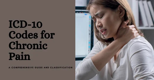 ICD-10 Codes for Chronic Pain: A Comprehensive Guide and Classification