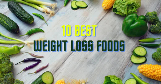 10 best weight loss foods for a healthy lifestyle