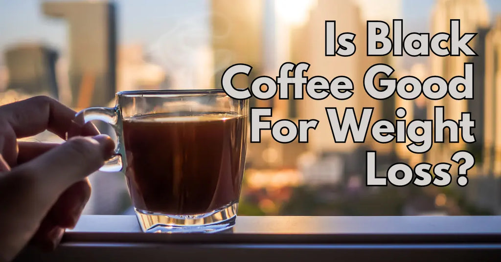 Is Black Coffee Good For Weight Loss? Let’s Find Out