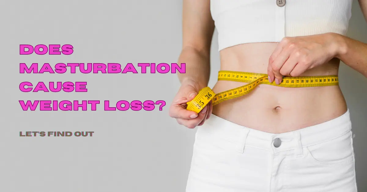 Does Masturbation Cause Weight Loss? Addressing Some Common Myths. – Neetwellness