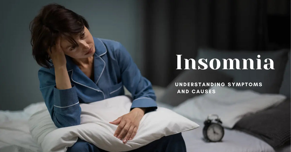 Insomnia: Understanding Symptoms and Causes