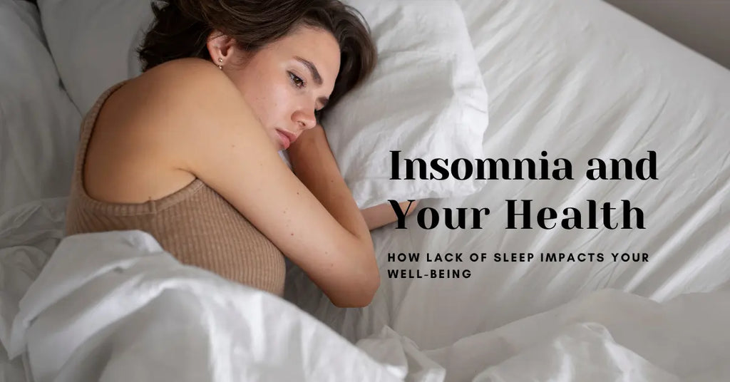 Insomnia and Your Health: How Lack of Sleep Impacts Your Well-Being