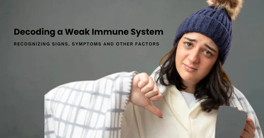 Decoding a Weak Immune System: Recognizing Signs, Symptoms and Other Factors