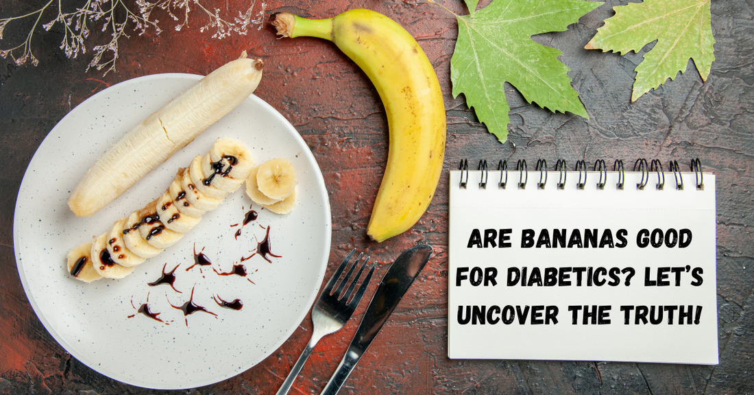 Are bananas good for diabetics? Let’s Uncover the Truth!