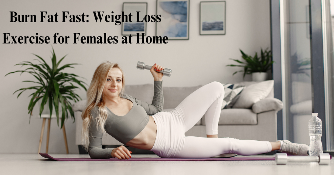 Burn Fat Fast: Weight Loss Exercise for Females at Home