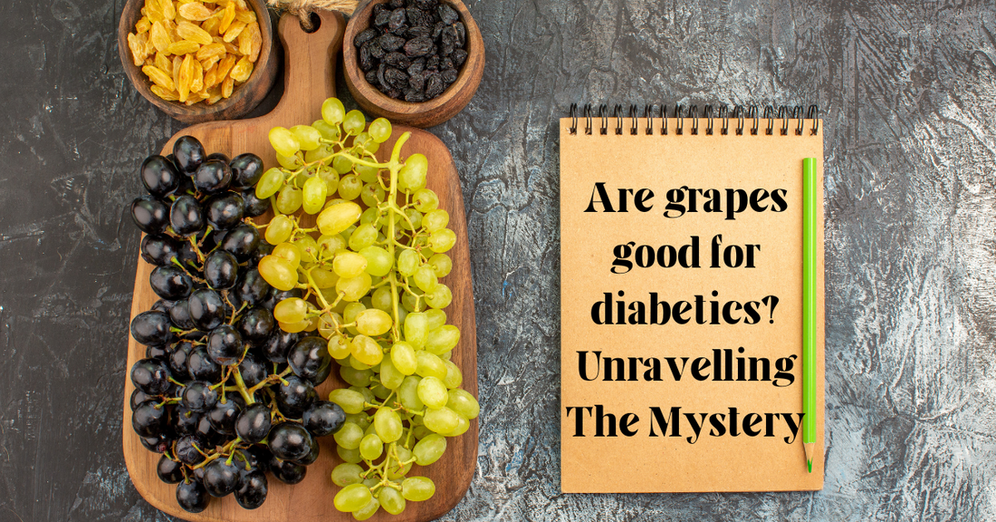 Are Grapes Good For Diabetics? Unravelling The Mystery