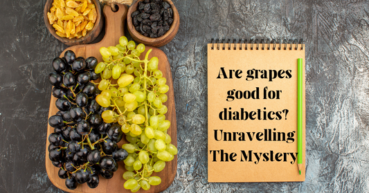 Are Grapes Good For Diabetics? Unravelling The Mystery