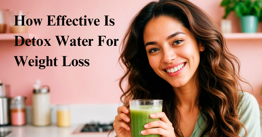 How Effective Is Detox Water For Weight Loss?