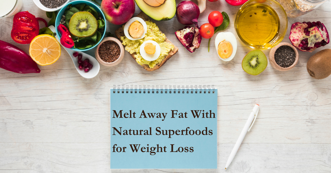 5 Natural Superfoods for Weight Loss That Actually Work