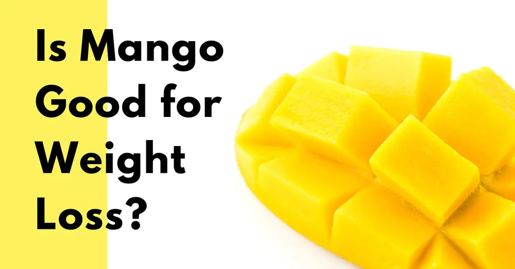Is Mango Good for Weight Loss? Let’s Find Out.