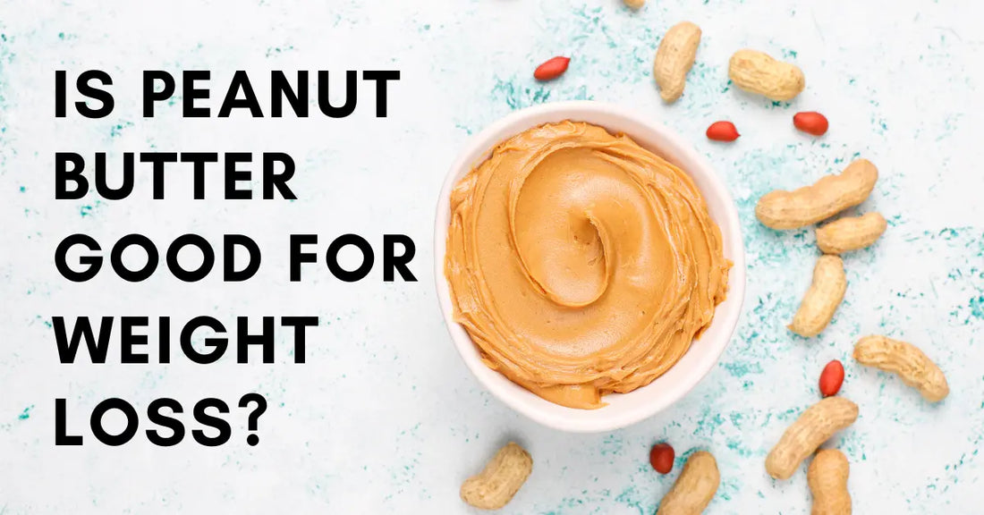 Peanut Butter for Weight Loss