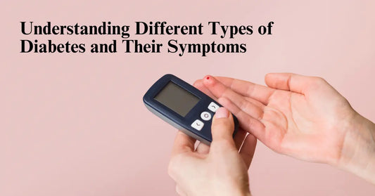 Understanding Different Types of Diabetes and Their Symptoms